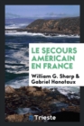 Le Secours Am ricain En France - Book