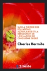 Sur La Th orie Des  quations Modulaires Et La R solution de l' quation Du Cinqui me Degr - Book