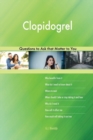 Clopidogrel 593 Questions to Ask That Matter to You - Book