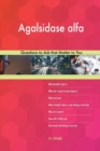 Agalsidase Alfa 568 Questions to Ask That Matter to You - Book