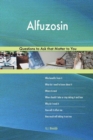 Alfuzosin 627 Questions to Ask That Matter to You - Book