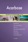 Acarbose 483 Questions to Ask That Matter to You - Book