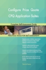 Configure Price Quote Cpq Application Suites : Complete Self-Assessment Guide - Book