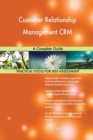 Customer Relationship Management Crm : A Complete Guide - Book