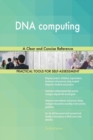 DNA Computing : A Clear and Concise Reference - Book