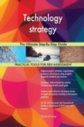 Technology Strategy : The Ultimate Step-By-Step Guide - Book
