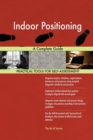 Indoor Positioning : A Complete Guide - Book