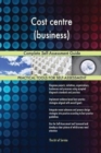 Cost Centre (Business) Complete Self-Assessment Guide - Book
