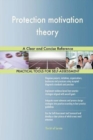 Protection Motivation Theory a Clear and Concise Reference - Book