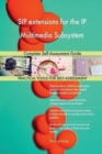 Sip Extensions for the IP Multimedia Subsystem Complete Self-Assessment Guide - Book