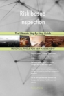 Risk-Based Inspection the Ultimate Step-By-Step Guide - Book