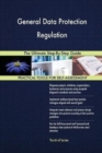 General Data Protection Regulation the Ultimate Step-By-Step Guide - Book