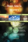Mean Time to Recovery Complete Self-Assessment Guide - Book