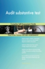 Audit Substantive Test Complete Self-Assessment Guide - Book