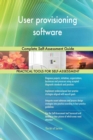 User Provisioning Software Complete Self-Assessment Guide - Book