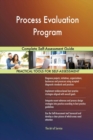 Process Evaluation Program Complete Self-Assessment Guide - Book
