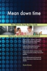 Mean Down Time the Ultimate Step-By-Step Guide - Book