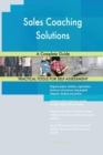 Sales Coaching Solutions a Complete Guide - Book