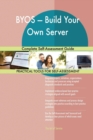 Byos - Build Your Own Server Complete Self-Assessment Guide - Book