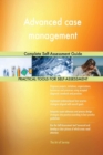 Advanced Case Management Complete Self-Assessment Guide - Book
