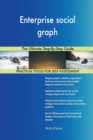 Enterprise Social Graph the Ultimate Step-By-Step Guide - Book