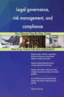 Legal Governance, Risk Management, and Compliance the Ultimate Step-By-Step Guide - Book