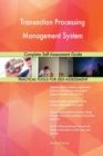 Transaction Processing Management System Complete Self-Assessment Guide - Book