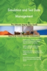 Simulation and Test Data Management the Ultimate Step-By-Step Guide - Book
