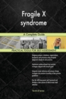 Fragile X Syndrome a Complete Guide - Book