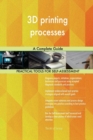3D Printing Processes a Complete Guide - Book