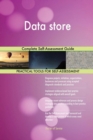 Data Store Complete Self-Assessment Guide - Book
