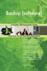 Backup (Software) Complete Self-Assessment Guide - Book