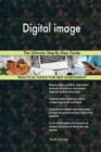 Digital Image the Ultimate Step-By-Step Guide - Book