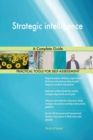Strategic Intelligence a Complete Guide - Book