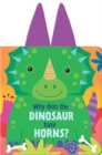 Why Does the Dinosaur Have Horns? - Book