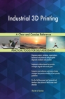 Industrial 3D Printing a Clear and Concise Reference - Book