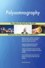 Polysomnography the Ultimate Step-By-Step Guide - Book