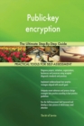 Public-Key Encryption the Ultimate Step-By-Step Guide - Book