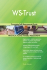 Ws-Trust Complete Self-Assessment Guide - Book