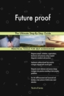 Future Proof the Ultimate Step-By-Step Guide - Book