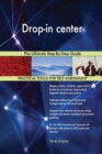 Drop-In Center the Ultimate Step-By-Step Guide - Book