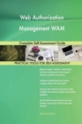 Web Authorization Management Wam Complete Self-Assessment Guide - Book