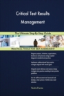 Critical Test Results Management the Ultimate Step-By-Step Guide - Book