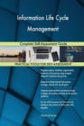 Information Life Cycle Management Complete Self-Assessment Guide - Book