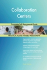 Collaboration Centers Complete Self-Assessment Guide - Book