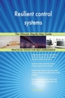 Resilient Control Systems the Ultimate Step-By-Step Guide - Book
