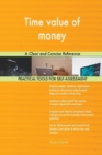 Time Value of Money a Clear and Concise Reference - Book