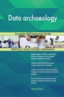 Data Archaeology Complete Self-Assessment Guide - Book