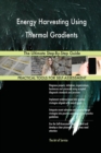 Energy Harvesting Using Thermal Gradients the Ultimate Step-By-Step Guide - Book