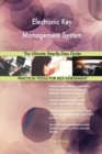 Electronic Key Management System the Ultimate Step-By-Step Guide - Book